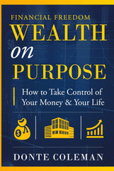 Wealth On Purpose: Take Control of Your Money & Your Life