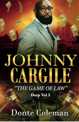 Johnny Cargile The Game Of Law Deep Vol 5