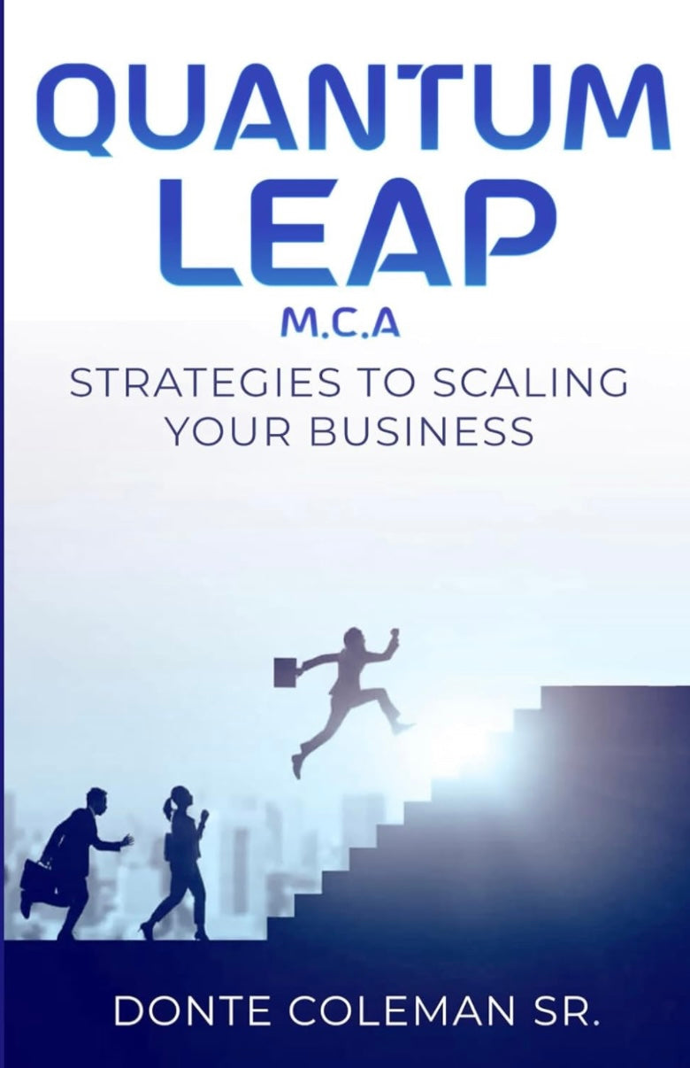 Quantum Leap M.C.A: Strategies to Scaling Your Business